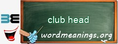 WordMeaning blackboard for club head